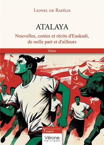 Couverture du livre « Atalaya : Nouvelles, contes et récits d'Euskadi, de nulle part et d'ailleurs » de Lionel De Rafelis aux éditions Verone