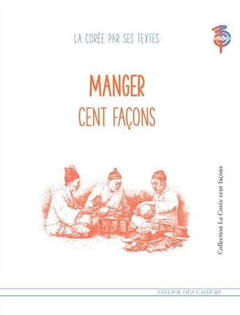 Couverture du livre « Manger cent façons » de  aux éditions Atelier Des Cahiers