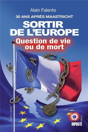 Couverture du livre « Sortir de l'europe , question de vie ou de mort » de Falento Alain aux éditions Riposte Laique