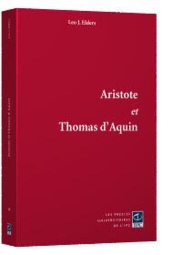 Couverture du livre « Aristote et Thomas d'Aquin » de Leo J. Elders aux éditions Pu De L'ipc