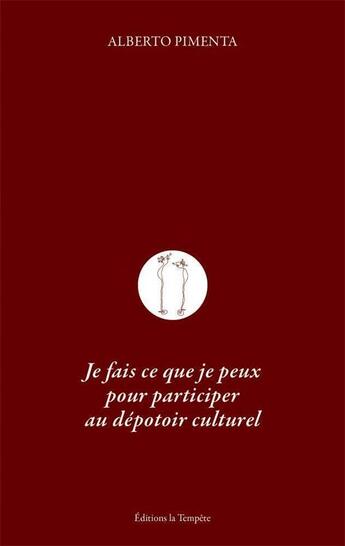 Couverture du livre « Je fais ce que je peux pour participer au dépotoir culturel » de Alberto Pimenta aux éditions La Tempete