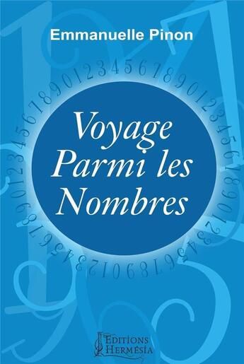 Couverture du livre « Voyage parmi les nombres » de Emmanuelle Pinon aux éditions Hermesia