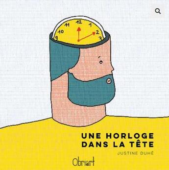 Couverture du livre « Une horloge dans la tête » de Justine Duhe aux éditions Obriart