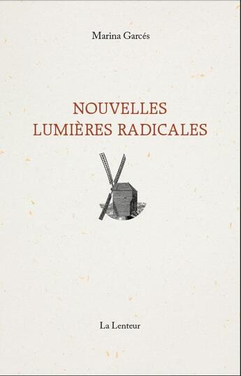 Couverture du livre « Nouvelles lumières radicales » de Marina Garces aux éditions La Lenteur