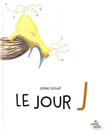 Couverture du livre « Le jour J » de Sophie Lescaut aux éditions Le Grand Jardin