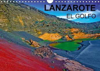 Couverture du livre « Lanzarote el golfo ; calendrier mural 2017 din A4 horizontal » de Jean-Luc Bohin aux éditions Calvendo