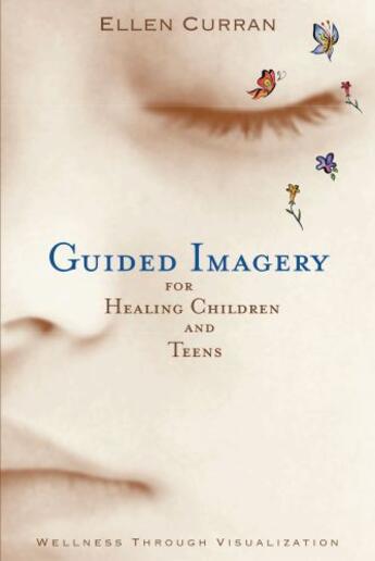 Couverture du livre « Guided Imagery for Healing Children » de Curran Ellen aux éditions Atria Books Beyond Words