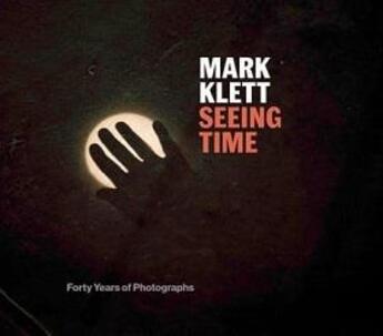 Couverture du livre « Mark klett seeing time forty years of photographs » de Klett Mark aux éditions Pu Du Texas