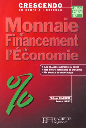 Couverture du livre « Monnaie Et Financement De L'Economie » de Philippe Bouhours et Franck Jarno aux éditions Hachette Education