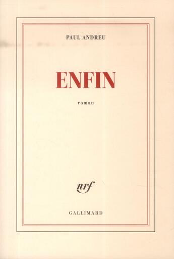 Couverture du livre « Enfin » de Paul Andreu aux éditions Gallimard