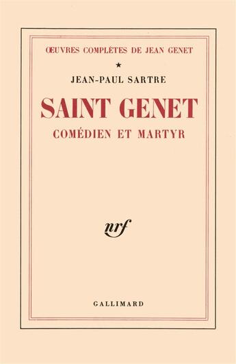 Couverture du livre « Oeuvres completes de jean genet - i - saint genet, comedien et martyr » de Jean-Paul Sartre aux éditions Gallimard