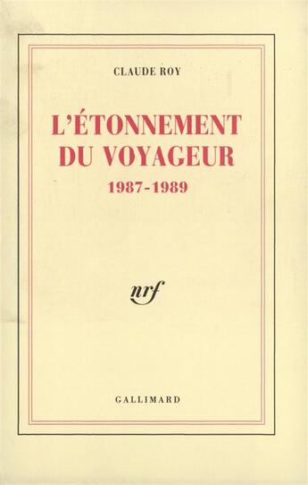 Couverture du livre « L'etonnement du voyageur - (1987-1989) » de Claude Roy aux éditions Gallimard