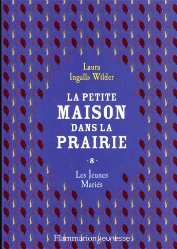 Couverture du livre « La petite maison dans la prairie Tome 8 : les jeunes maries » de Laura Ingals Wilder aux éditions Flammarion Jeunesse