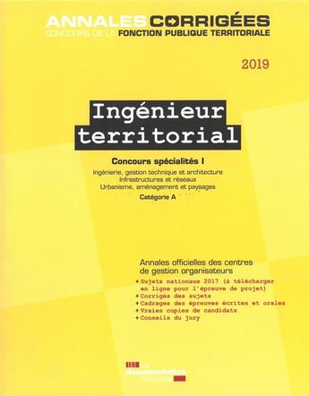 Couverture du livre « Ingénieur territorial, concours spécialités I ; concours externe, interne, 3e concours, catégorie A (édition 2019) » de  aux éditions Documentation Francaise