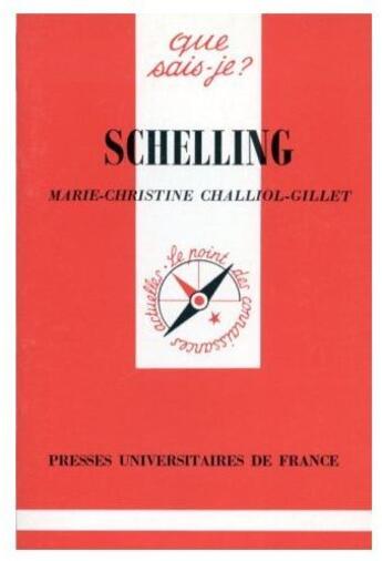 Couverture du livre « Schelling » de Marie-Christine Challiol-Gillet aux éditions Que Sais-je ?