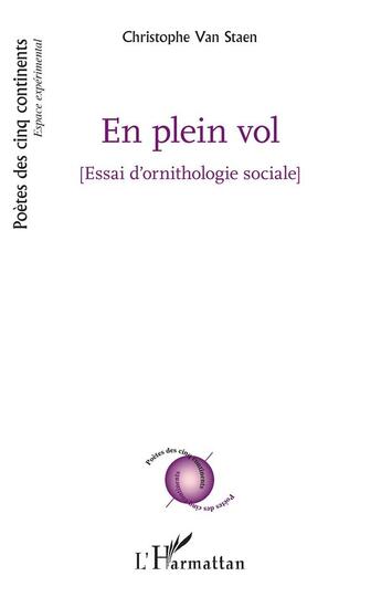 Couverture du livre « En plein vol : Essai d'ornithologie sociale » de Christophe Van Staen aux éditions L'harmattan