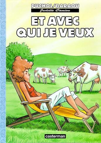 Couverture du livre « Et avec qui je veux - judette camion » de Puchol/Baraou aux éditions Casterman