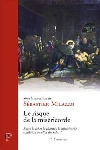 Couverture du livre « Le risque de la miséricorde - Entre la loi et la charité : la miséricorde, condition ou effet du Sal » de Leon Bloy aux éditions Cerf