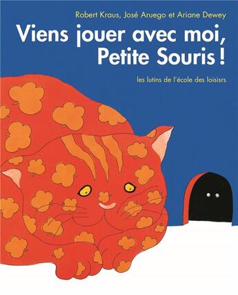 Couverture du livre « Viens jouer avec moi, Petite Souris » de Ariane Dewey et Robert Kraus et Jose Aruego aux éditions Ecole Des Loisirs