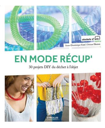 Couverture du livre « En mode récup ; 30 projets DIY du déchet à l'objet » de Anne-Dominique Gate et Oceane Herrou aux éditions Eyrolles