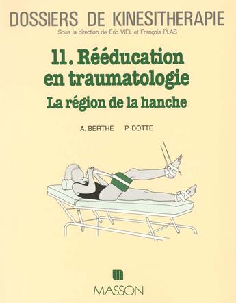 Couverture du livre « Reeducation en traumatologie » de Alain Berthe aux éditions Elsevier-masson