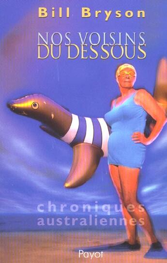 Couverture du livre « Nos voisins du dessous : chroniques australiennes » de Bill Bryson aux éditions Payot