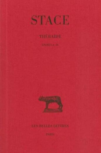 Couverture du livre « Thébaïde Tome 1 ; livres I-IV » de Stace aux éditions Belles Lettres