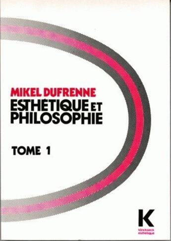 Couverture du livre « Esthétique et philosophie Tome 1 » de Mikel Dufrenne aux éditions Klincksieck