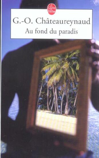 Couverture du livre « Au fond du paradis » de Chateaureynaud-G.O aux éditions Le Livre De Poche