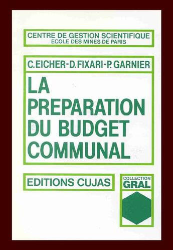 Couverture du livre « La préparation du budget communal » de Daniel Fixari et Catherine Eicher et Patrick Garnier aux éditions Cujas