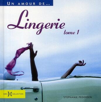 Couverture du livre « Un amour de lingerie t.1 » de Stephanie Pedersen aux éditions Hors Collection