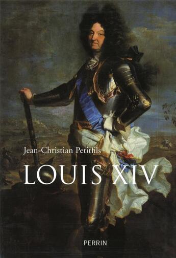 Couverture du livre « Louis xiv » de Petitfils/Goubert aux éditions Perrin