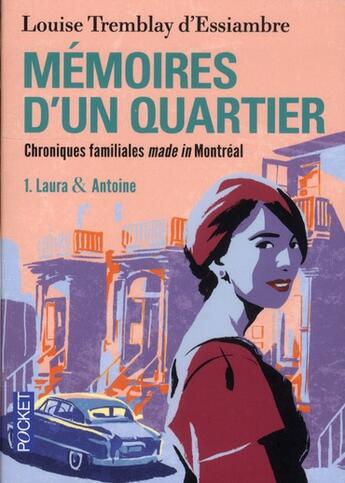 Couverture du livre « Mémoires d'un quartier ; chroniques familiales made in Montréal t.1 ; Laura & Antoine » de Louise Tremblay D'Essiambre aux éditions Pocket