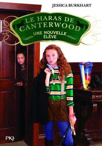 Couverture du livre « Le haras de Canterwood Tome 13 : une nouvelle élève » de Jessica Burkhart aux éditions Pocket Jeunesse