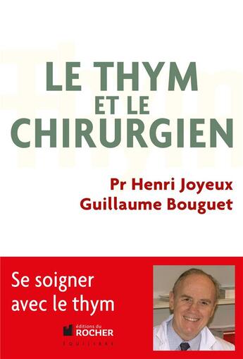 Couverture du livre « Le thym et le chirurgien » de Henri Joyeux aux éditions Rocher