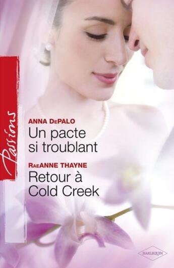 Couverture du livre « Un pacte si troublant ; retour à Cold Creek » de Raeanne Thayne et Anna Depalo aux éditions Harlequin