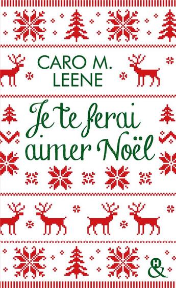 Couverture du livre « Je te ferai aimer Noël ! » de Caro M. Leene aux éditions Harlequin