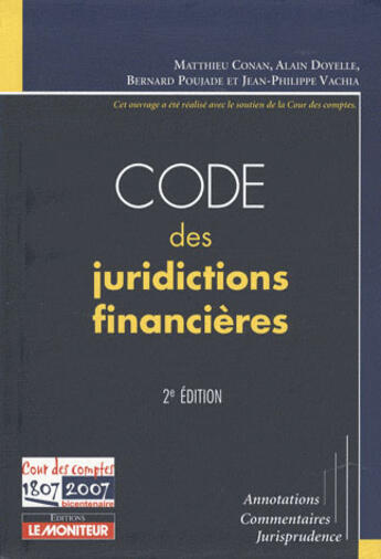 Couverture du livre « Code des juridictions financières (2e édition) » de Jean-Philippe Vachia et Matthieu Conan et Bernard Poujade aux éditions Le Moniteur