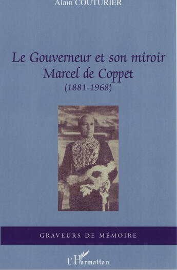 Couverture du livre « Le gouverneur et son miroir ; marcel de coppet (1881-1968) » de Alain Couturier aux éditions L'harmattan