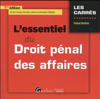 Couverture du livre « L'essentiel du droit pénal des affaires » de Evelyne Monteiro aux éditions Gualino