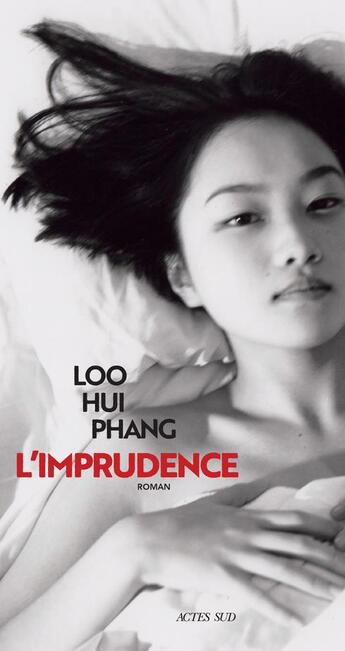 Couverture du livre « L'imprudence » de Loo Hui Phang aux éditions Actes Sud