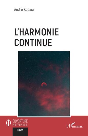 Couverture du livre « L'harmonie continue » de Andre Kopacz aux éditions L'harmattan