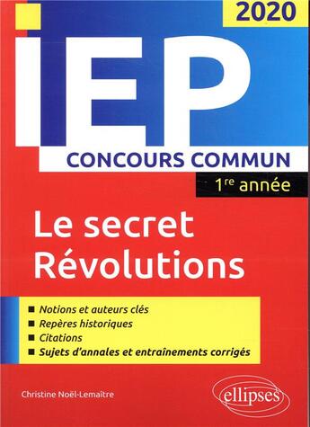 Couverture du livre « IEP concours commun ; 1re année ; le secret ; révolutions (édition 2020) » de Christine Noel-Lemaitre aux éditions Ellipses