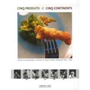 Couverture du livre « Cinq produits, cinq continents » de  aux éditions Epure