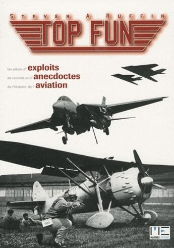 Couverture du livre « Tof fun ; un siècle d'exploits, de records et d'anecdotes, de l'histoire de l'aviation » de Steven A. Ruffin aux éditions Marines