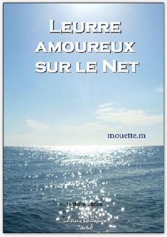 Couverture du livre « Leurre amoureux sur le net » de M. Mouette aux éditions Beaurepaire