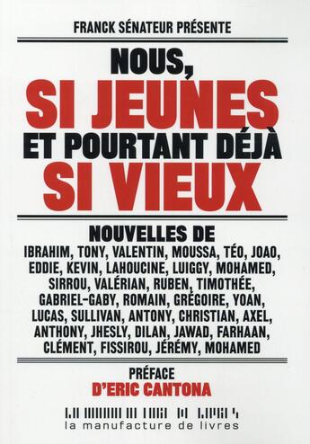 Couverture du livre « Nous, si jeunes et pourtant déjà si vieux » de Franck Senateur aux éditions La Manufacture De Livres