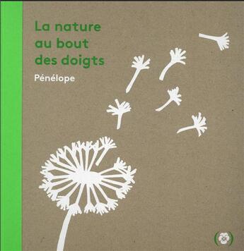 Couverture du livre « La nature au bout des doigts » de Penelope aux éditions Des Grandes Personnes