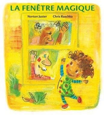 Couverture du livre « La fenêtre magique » de Chris Raschka et Norton Juster aux éditions Editions Du Genevrier