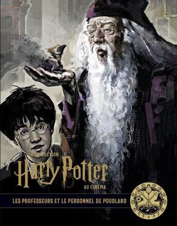 Couverture du livre « La collection Harry Potter au cinéma t.11 ; les professeurs et le personnel de Poudlard » de  aux éditions Huginn & Muninn